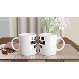 I Listen  To Motorhead With Dad White 11oz Ceramic Mug