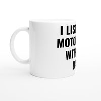 I Listen  To Motorhead With Dad White 11oz Ceramic Mug